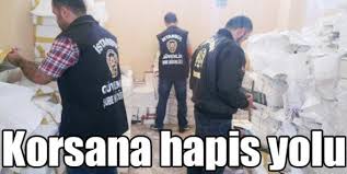  KORSANA HAPİS YOLU !